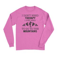 Hiking I Don't Need Therapy Long Sleeve T-Shirt
