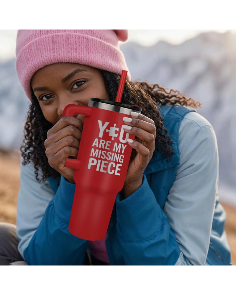 You Are My Missing Piece -  40 oz Tumbler